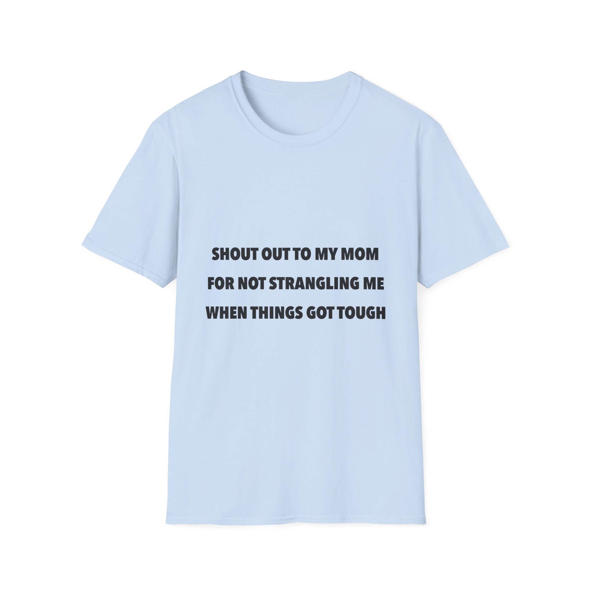 Shout Out to My Mom – Things Got Tough T-Shirt - Image 15