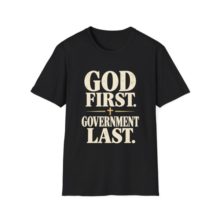 God First. Government Last. T‑Shirt — Bold Faith Statement Tee