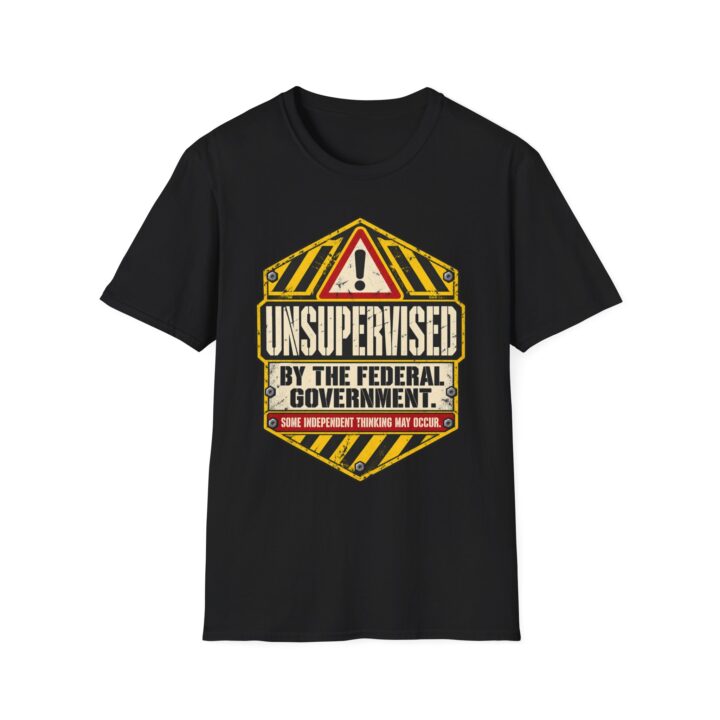 Unsupervised Warning Graphic T-Shirt — Funny Government Joke Tee