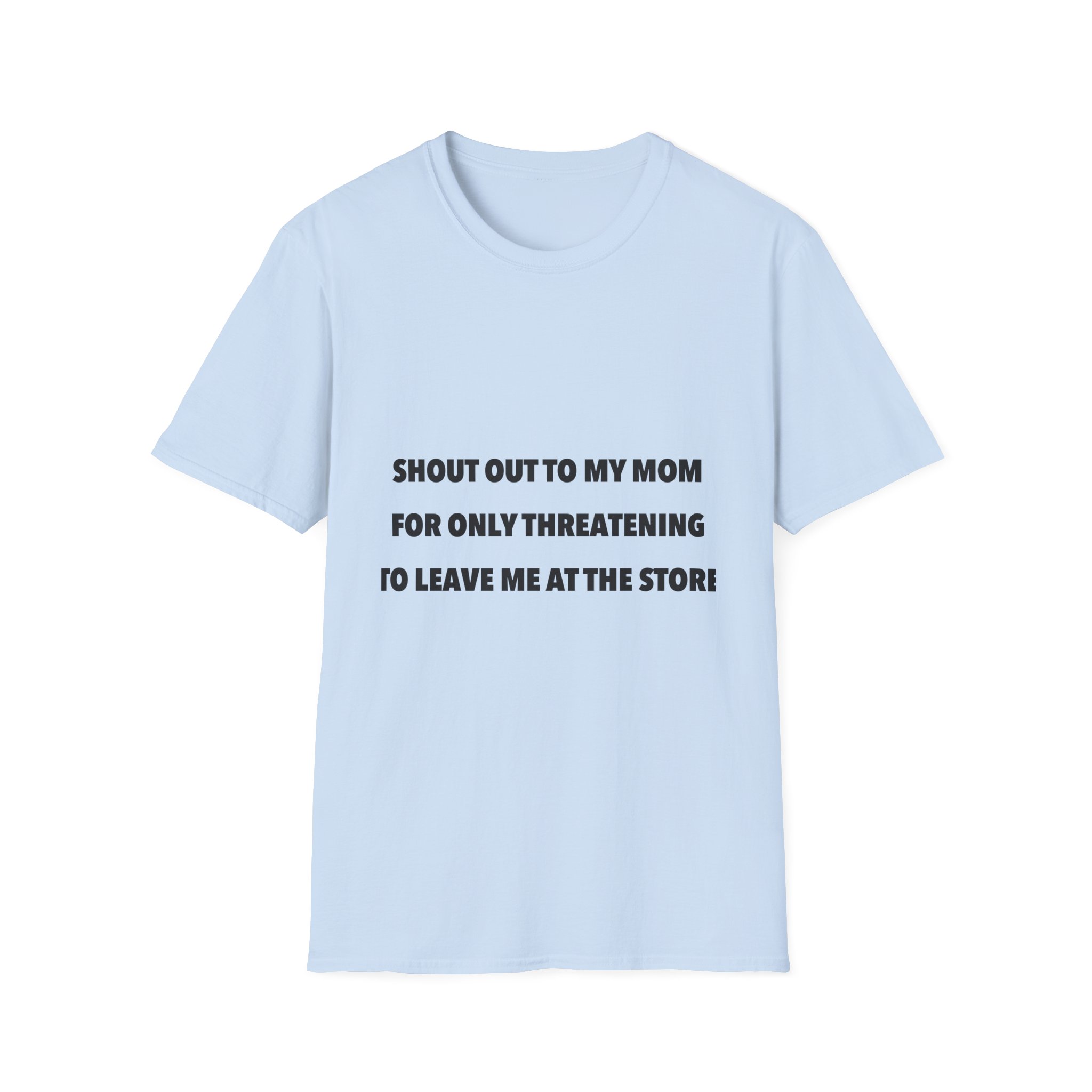 Shout Out to My Mom – Left at the Store T-Shirt - Image 15