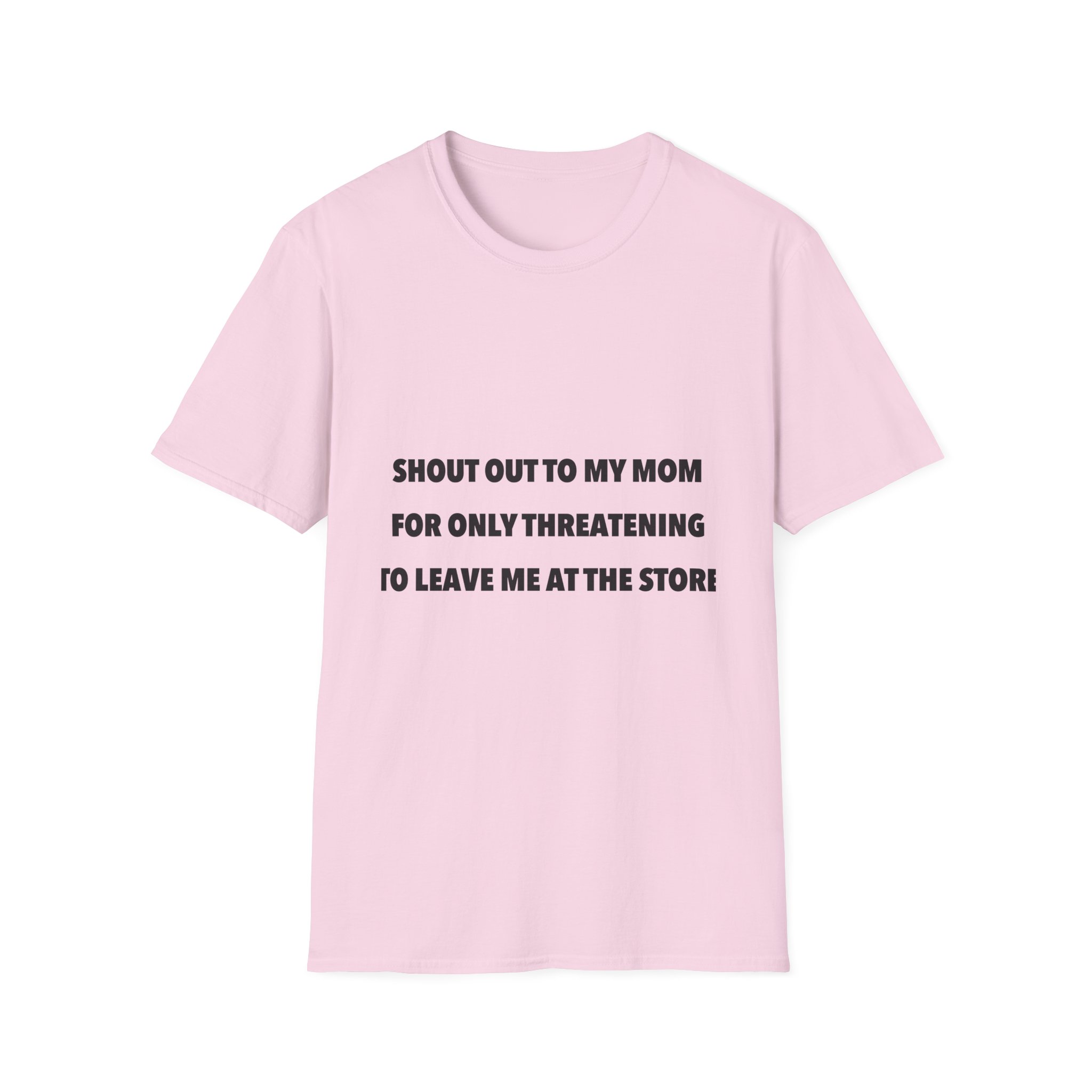 Shout Out to My Mom – Left at the Store T-Shirt - Image 19