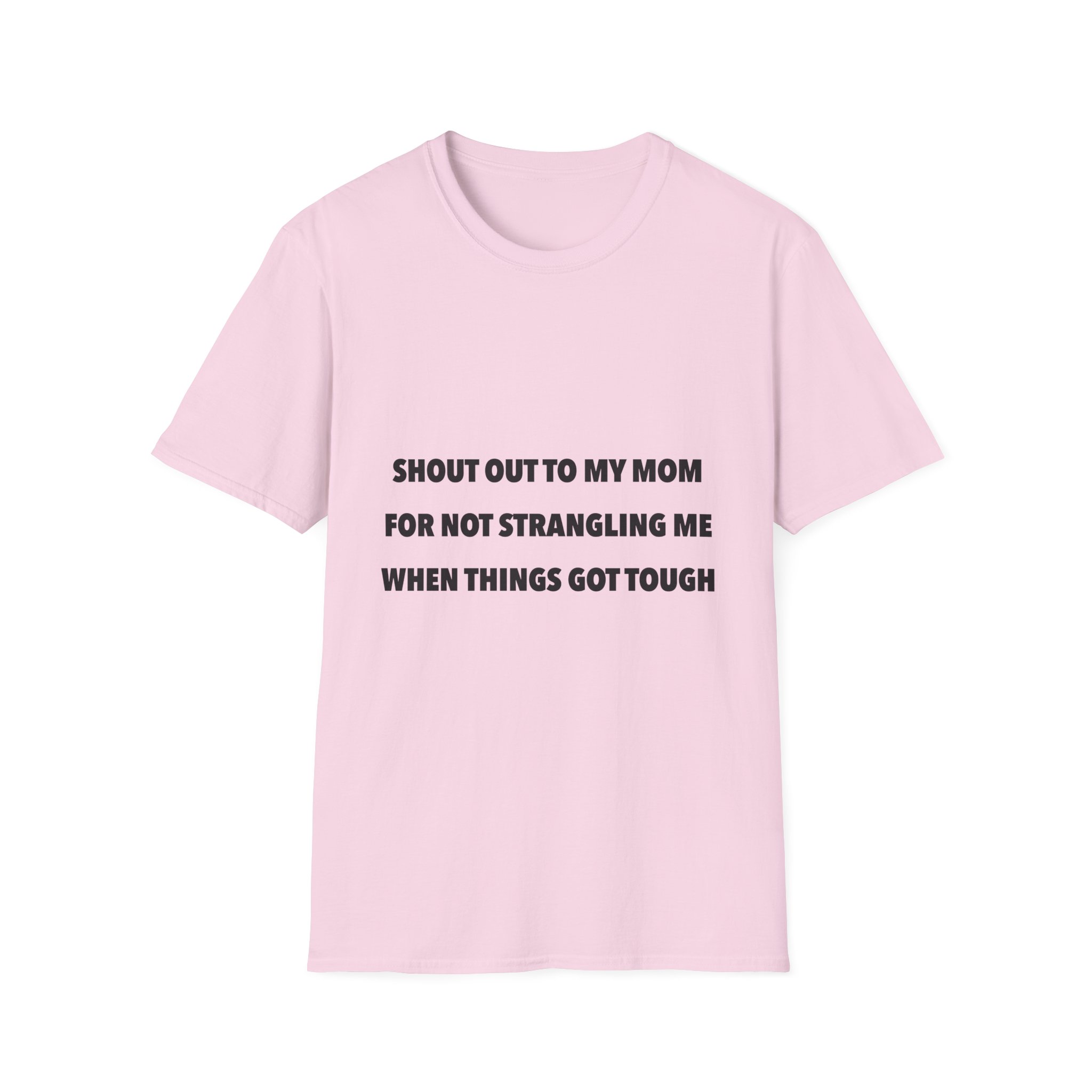 Shout Out to My Mom – Things Got Tough T-Shirt - Image 19